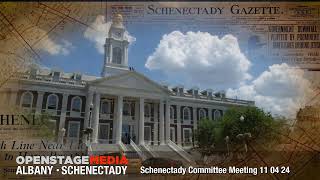 Schenectady City Council Committee Meeting November 4 2024 [upl. by Oilenroc]