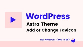 WordPress Astra Theme  How to Add or Change Favicon [upl. by Semreh87]