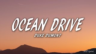 Duke Dumont  Ocean Drive Lyrics [upl. by Issiah]