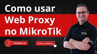 Como usar Web Proxy no MikroTik [upl. by Pack]