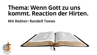 Thema Wenn Gott zu und kommt Reaction der HirtenMit Redner Randell Toews 24122023 [upl. by Ellery43]