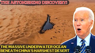 Incredible Find Chinas Desert Holds a Hidden Ocean Larger Than Lake Tahoe [upl. by Asil]