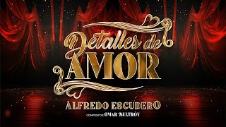 Detalles de Amor  Alfredo Leonidas y Los Montañeros [upl. by Bouton]