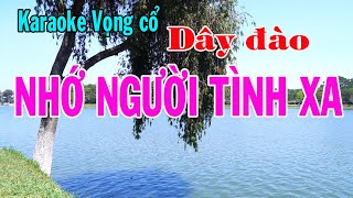 Karaoke vọng cổ NHỚ NGƯỜI TÌNH XA  DÂY ĐÀO Tg Song Thương [upl. by Ecnarrot]