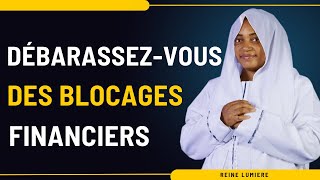 DÉBARRASSEZVOUS DES BLOCAGES FINANCIERS finance blocage choisis spiritualité [upl. by Ardnuasal193]