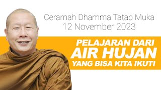 Ceramah Bhante Uttamo 12 November 2023 Pelajaran Dari Air Hujan Yang Bisa Kita Ikuti [upl. by Eltotsira]