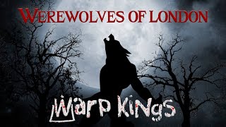 Warp Kings  Werewolves Of London  Official Lyric Video Warren Zevon cover [upl. by Ongun165]