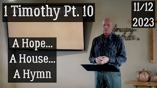 1 Timothy Pt 10  A Hope A House A Hymn  NWBC Enumclaw [upl. by Euhc]