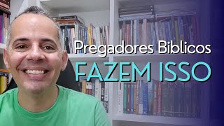 3 COISAS que TODO BOM PREGADOR BÍBLICO FAZ [upl. by Ferrigno]