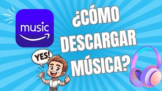 Como DESCARGAR Música en Amazon Music 🎧📲 [upl. by Firman]