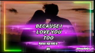 Because I Love You Mix Hindi khasi Armington Muktieh Official Music Lyrics [upl. by Hait]