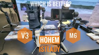 Hohem iSteady V3 vs iSteady M6  which is better [upl. by Kavita]