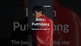 Billkin Putthipong The journey of a rising star [upl. by Delaine]