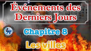 Évènements des Derniers Jours Ellen White — Chapitre 8 [upl. by Anyrak293]