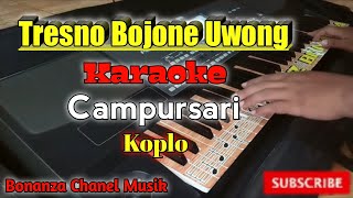 Tresno Bojone Uwong Karaoke Lirik Campursari Koplo [upl. by Jermyn389]