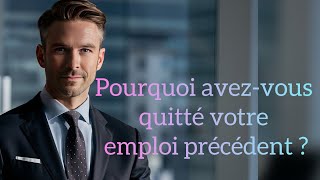 Entretien d’embauche  Pourquoi avezvous quitté votre emploi précédent [upl. by Jehoash447]