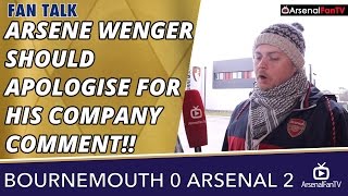 Arsene Wenger Should Apologise For His Company Comment  Bournemouth 0 Arsenal 2 [upl. by Anaeda]