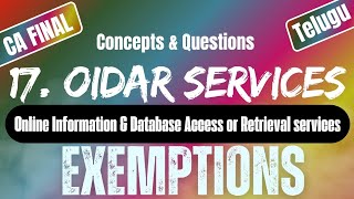 OIDAR Services  Exemptions Under GST17  Uttej  ICAI Questions CA FINAL IDT [upl. by Wilt588]