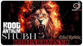 Dj Harry NYC  Shubh  Hood Anthem  Dhol Remix  Latest New Punjabi Songs 2024  King Shit  Mashup [upl. by Epifano]