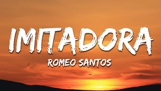 Romeo Santos  Imitadora LetraLyrics [upl. by Emmet]