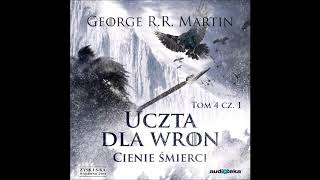 George R R Martin quotUczta dla wron t 1 Cienie śmierciquot audiobook [upl. by Carr]