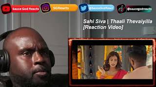 Sahi Siva  Thaali Thevaiyilla feat Magisha Baheerathan  REACTION [upl. by Arreic]