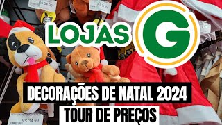 NATAL 2024 DECORAÇÕES DE NATAL NAS LOJAS G [upl. by Lorn]