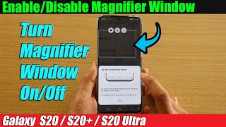 Galaxy S20S20 How to EnableDisable Magnifier Window [upl. by Auohp]