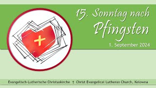 15 Sonntag nach Pfingsten  1 September 2024 [upl. by Belldas]