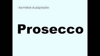 Korrekte Aussprache Prosecco [upl. by Hunter727]