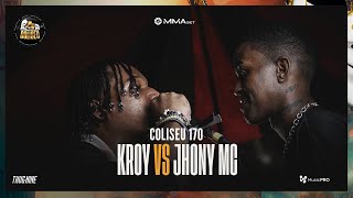 MANDOU O RECADO PRO X 🔥🔥 JHONY MC X KROY SP  GRANDE FINAL  BATALHA DO COLISEU  EDIÇÃO 170 [upl. by Arayc909]