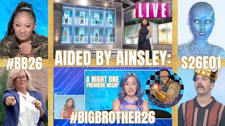 Aided by Ainsley A Big Brother 26 Night One Premiere Recap [upl. by Animrac]