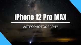 How to use the iPhone 12 Pro Max for astrophotography A full tutorial [upl. by Rosenquist]