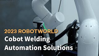 Cobot Welding Solution 2023 ROBOTWORLD [upl. by Akimad553]