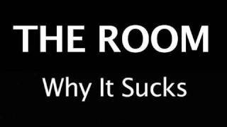 Why It Sucks  The Room [upl. by Chaney]