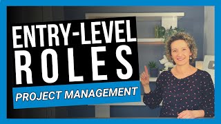 Entry Level Roles to Get You Into Project Management WITH NO EXPERIENCE [upl. by Ardnoek]