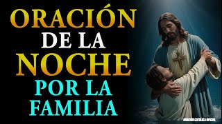 Oración de la noche por la Familia ☪ Dormimos tranquilos con Dios [upl. by Esinereb]