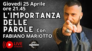 LIMPORTANZA DELLE PAROLE con FABIANO MARIOTTO [upl. by Monafo]