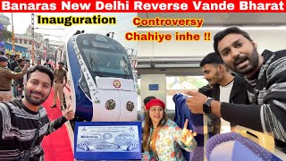 Banaras Delhi New Vande Bharat Exp Journey •Controversy chahiye inhe • [upl. by Bahr615]