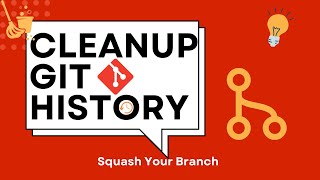 How to Squash Git Branch History and Clean Up Git Repo [upl. by Ahsemal]