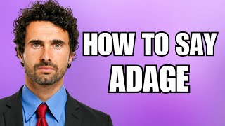 How To Pronounce Adage Correctly [upl. by Urbano288]