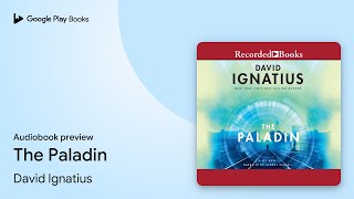 The Paladin by David Ignatius · Audiobook preview [upl. by Jannery]