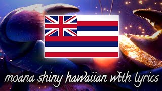 Moana Shiny hawaiian with lyrics [upl. by Libbie656]