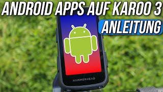 Hammerhead Karoo 3 AndroidApps installieren amp Sideload 🚲AppStore installieren 👉 Datenzugriff [upl. by Ataga]