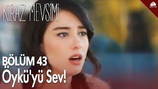 Kiraz Mevsimi  Öyküyü sev  43Bölüm [upl. by Snebur296]