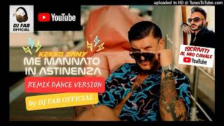 Kekko Dany  Me mannato in astinenza Remix Dance Version by djfabofficialpage [upl. by Enrol]