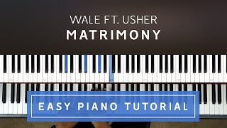 Wale ft Usher  Matrimony EASY PIANO TUTORIAL [upl. by Domph]