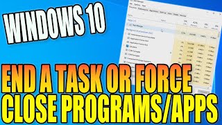 How To End A Task Or Force Close A Program In Windows 10 PC Tutorial  Quit Crashed Apps [upl. by Svirad538]