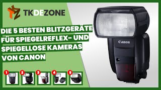 Die 5 besten Blitzgeräte für Spiegelreflex und spiegellose Kameras von Canon [upl. by Enellij]