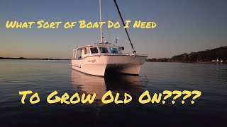 What Sort Of Boat Do I Need To Grow Old On [upl. by Ahgiela]